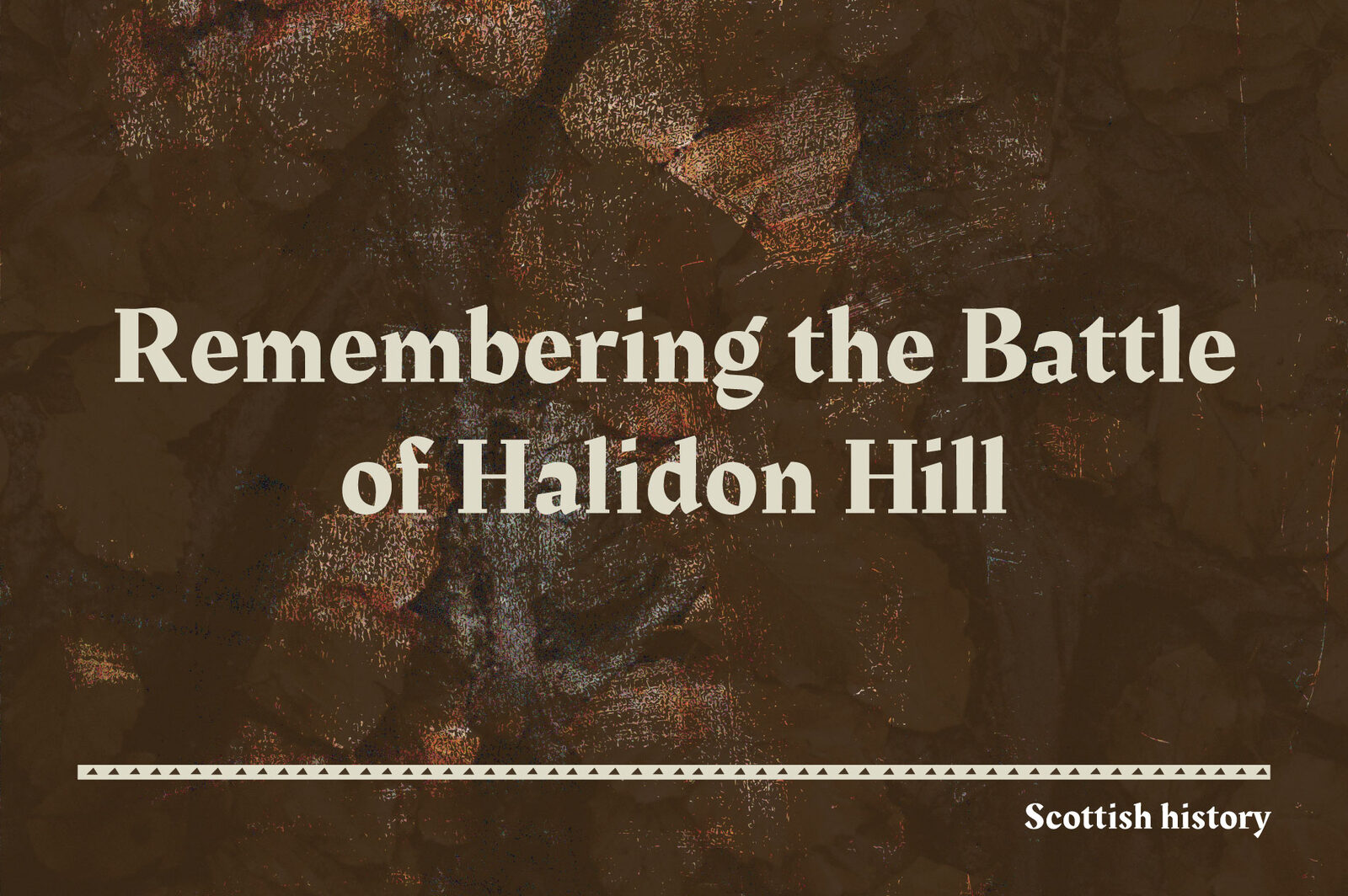 Remembering the Battle of Halidon Hill